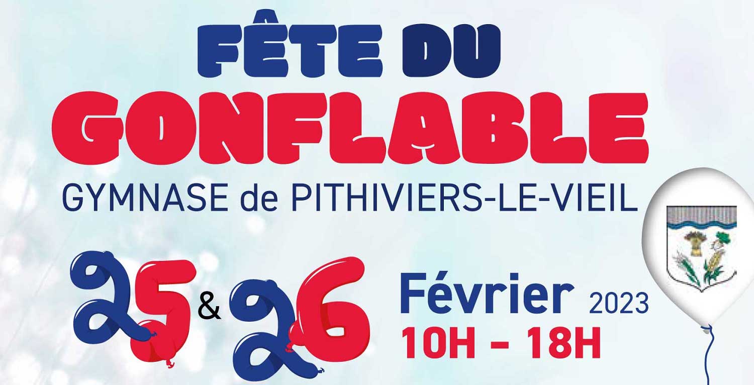 Fête du gonflable - 25 & 26 février 2023 - Pithiviers-le-Vieil